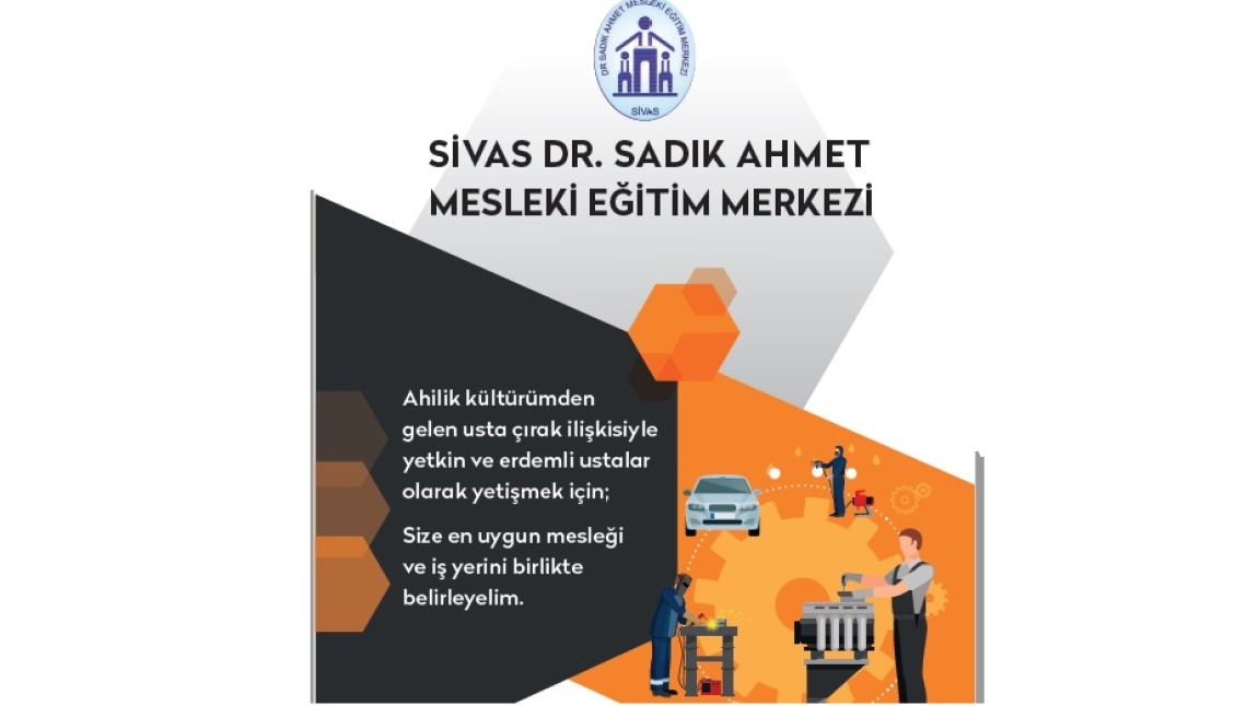 SİVAS DR.SADIK AHMET MESLEK EĞİTİM MERKEZİ TANITIM